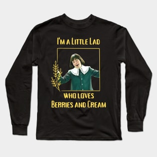 I'm a Little Lad Who Loves Berries and Cream Long Sleeve T-Shirt